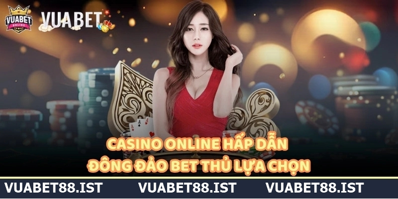 Vuabet88 với casino chuyên nghiệp